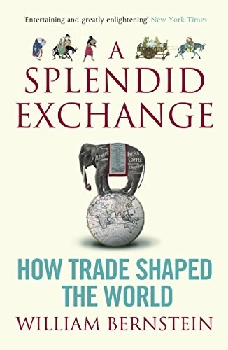 A Splendid Exchange : How Trade Shaped the World (Paperback)