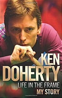 Ken Doherty - Life in the Frame - My Story (Paperback)