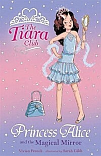 [중고] The Tiara Club: Princess Alice And The Magical Mirror (Paperback)