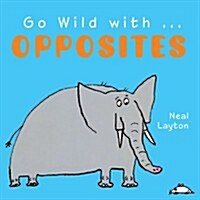 Go Wild With Opposites (Board Book)