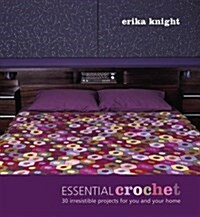 Essential Crochet : 30 Irresistible Projects for You and Your Home (Paperback, New ed)