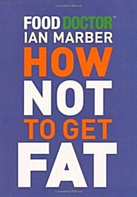 How Not to Get Fat (Paperback)