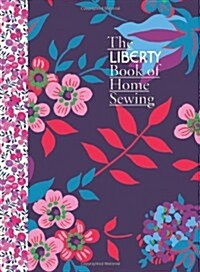 The Liberty Book of Home Sewing (Hardcover)