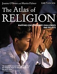 The Atlas of Religion : Mapping Contemporary Challenges and Beliefs (Paperback)