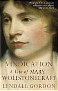 Vindication: A Life of Mary Wollstonecraft (Paperback)