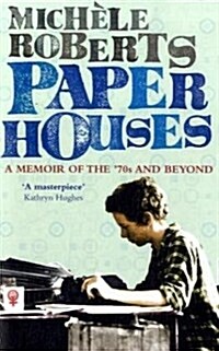 Paper Houses : A Memoir of the 70s and Beyond (Paperback)