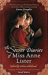 The Secret Diaries Of Miss Anne Lister: Vol. 1 : I Know My Own Heart (Paperback)