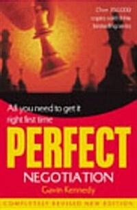 Perfect Negotiation : All You Need to Get it Right First Time (Paperback, 2 New ed of rev ed)