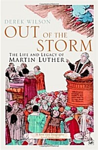 Out of the Storm : The Life and Legacy of Martin Luther (Paperback)