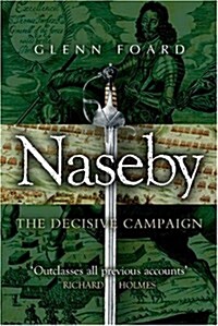 Naseby : The Decisive Campaign (Paperback)