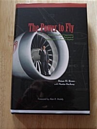 The Power to Fly : From De Havilland Apprentice to Chairman of General Electric Engines (Hardcover)