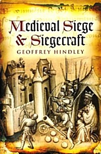 Medieval Siege and Siegecraft (Hardcover)