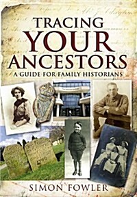 Tracing Your Ancestors: A Guide for Family Historians (Paperback)