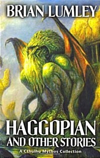 Haggopian and Other Stories : A Cthulhu Mythos Collection (Paperback)
