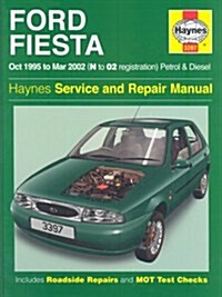 Ford Fiesta Service and Repair Manual : Petrol and Diesel 1995-2002 (Board Book, 3 Rev ed)