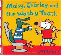 Maisy, Charley and the Wobbly Tooth (Hardcover)