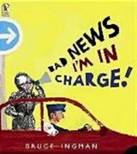 Bad News, Im In Charge! (Paperback, New ed)