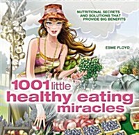 1001 Little Healthy Eating Miracles (Paperback)