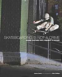 Skateboarding is Not a Crime (Paperback)