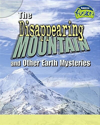 Disappering Mountain and Other Earth Mysteries (Hardcover)