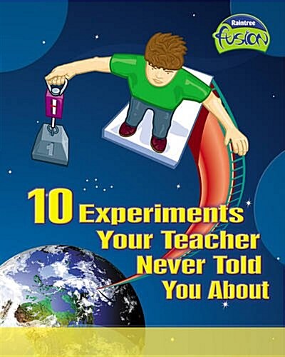 10 Experiments Your Teacher Never Told You About (Hardcover)