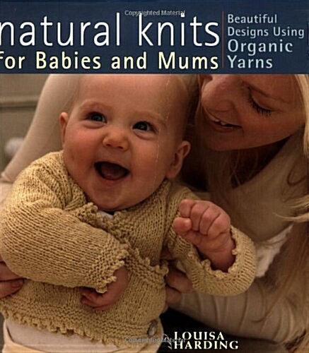 Natural Knits for Babies and Mums (Paperback)