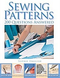 Sewing Patterns: 200 Questions Answered (Paperback)