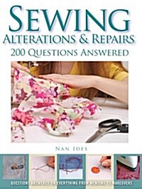 Sewing Alterations & Repairs: 200 Questions Answered (Paperback)