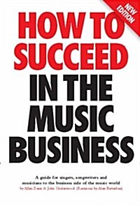 How to Succeed in the Music Business (Paperback, 3 Revised edition)