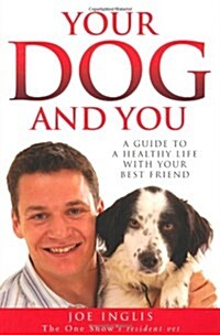 Your Dog and You : A Guide to a Healthy Life with Your Best Friend (Paperback)