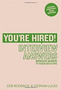 Youre Hired! Interview Answers : Brilliant Answers to Tough Interview Questions (Paperback)