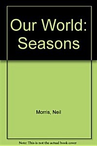 Our World : Seasons (Paperback)