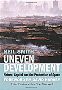 Uneven Development : Nature, Capital, and the Production of Space (Paperback)