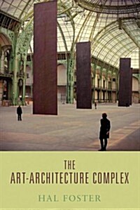 The Art-Architecture Complex (Hardcover)