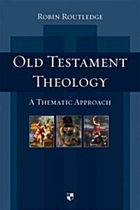 Old Testament Theology : A Thematic Approach (Hardcover)
