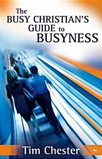 The Busy Christians Guide to Busyness (Paperback)