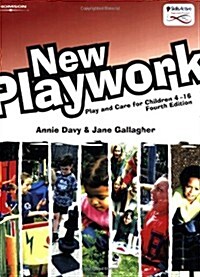New Playwork : Play and Care for Children 4-16 (Paperback, 4 ed)