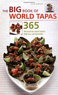 The Big Book of World Tapas : 365 Delicious Light Bites for All Occasions (Paperback)