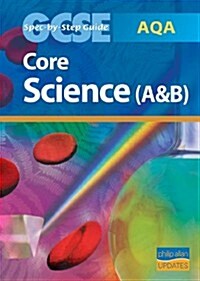 AQA GCSE Core Science (A and B) Spec by Step Guide (Paperback)