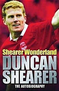 Shearer Wonderland : The Autobiography (Paperback)