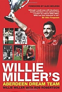 Willie Millers Aberdeen Dream Team (Paperback)