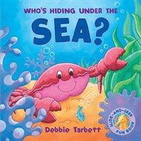 Who's Hiding Under the Sea? (Board Book)