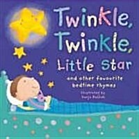 Twinkle, Twinkle, Little Star : And Other Favourite Bedtime Rhymes (Hardcover, New ed)