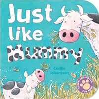 Just Like Mummy (Board Book)