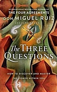 The Three Questions : How to Discover and Master the Power within You (Paperback)