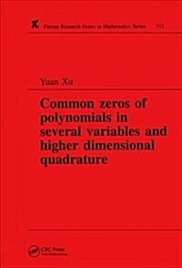 Common Zeros of Polynominals in Several Variables and Higher Dimensional Quadrature (Hardcover)