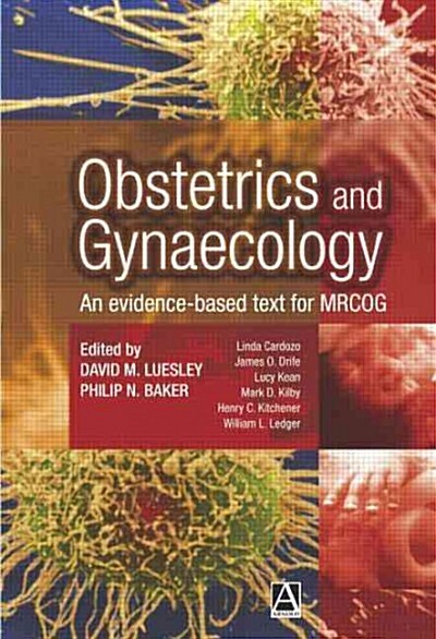 Obstetrics and Gynaecology - an Evidence Based Text for Mrcog (Paperback, International ed.)