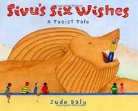 Sivu's Six Wishes : A Taoist Tale (Hardcover)