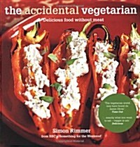 The Accidental Vegetarian : Delicious Food without Meat (Paperback)
