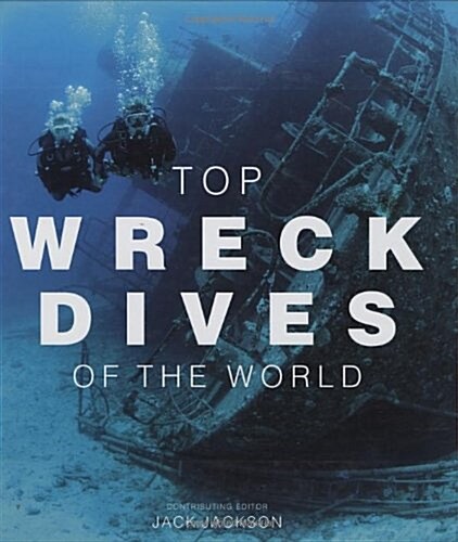 Top Wreck Dives of the World (Hardcover)